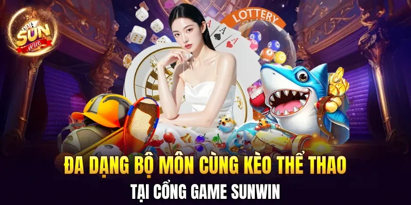 Sunwin 🎖️ Cổng Game Bài Đổi Thưởng Uy Tín Số 1 - Link Tải Sun Win 2026 28 Sunwin Đa dạng bộ môn cùng kèo thể thao SUNWIN
