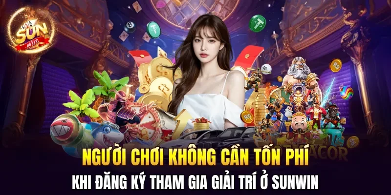 Sunwin 🎖️ Cổng Game Bài Đổi Thưởng Uy Tín Số 1 - Link Tải Sun Win 2026 34 Sunwin Người chơi không cần tốn phí khi đăng ký tham gia giải trí ở SUNWIN